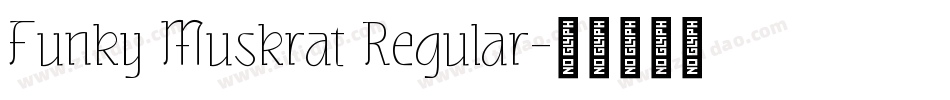 Funky Muskrat Regular字体转换